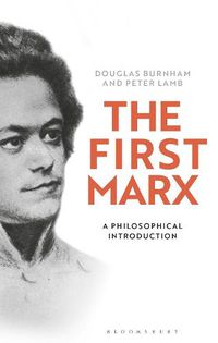 Cover image for The First Marx: A Philosophical Introduction