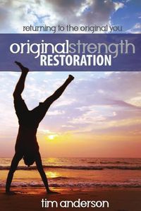 Cover image for Original Strength Restoration: Returning to the Original You