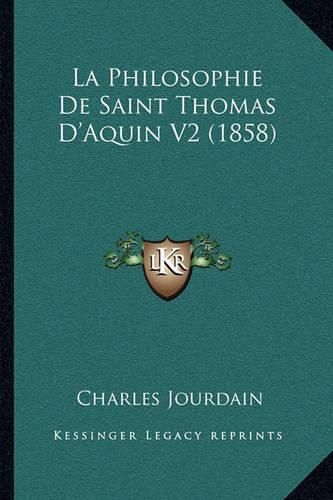 La Philosophie de Saint Thomas D'Aquin V2 (1858)