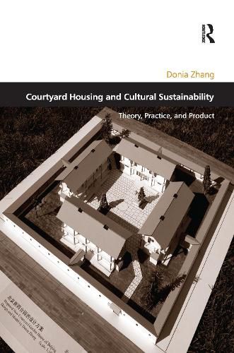 Cover image for Courtyard Housing and Cultural Sustainability: Theory, Practice, and Product