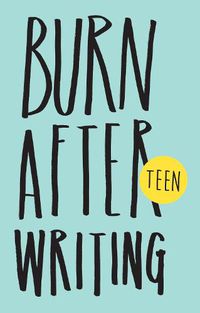Cover image for Burn After Writing Teen
