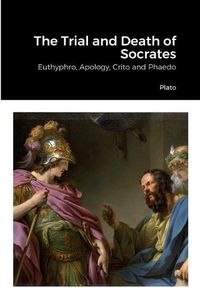 Cover image for The Trial and Death of Socrates