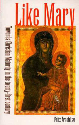 Cover image for Like Mary: Towards Christian Maturity in the Twenty-first Century