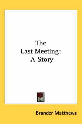 Cover image for The Last Meeting: A Story