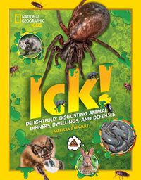 Cover image for Ick!: Delightfully Disgusting Animal Dinners, Dwellings, and Defenses