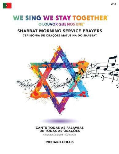 Cover image for We Sing We Stay Together: Shabbat Morning Service Prayers (PORTUGUESE BRA): O Louvor Que Nos Une: Cerimonia De Oracoes Matutina Do Shabbat