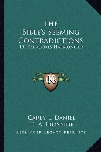 The Bible's Seeming Contradictions: 101 Paradoxes Harmonized