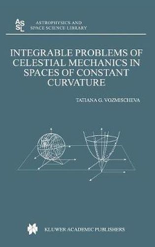 Cover image for Integrable Problems of Celestial Mechanics in Spaces of Constant Curvature