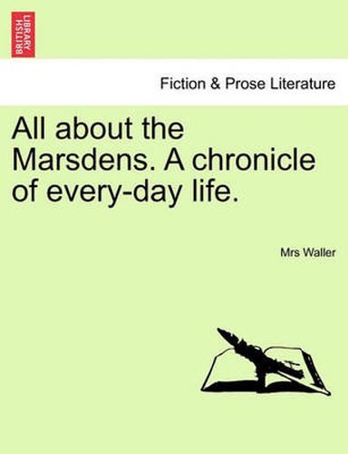 Cover image for All about the Marsdens. a Chronicle of Every-Day Life.Vol. III.