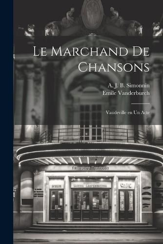 Cover image for Le marchand de chansons; vaudeville en un acte