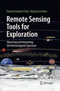 Cover image for Remote Sensing Tools for Exploration: Observing and Interpreting the Electromagnetic Spectrum