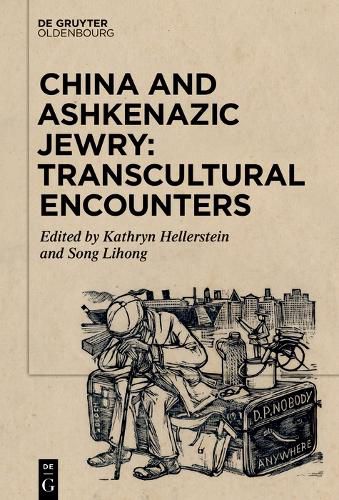 Cover image for China and Ashkenazic Jewry: Transcultural Encounters