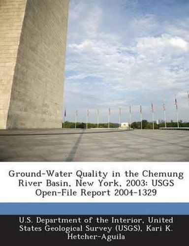 Cover image for Ground-Water Quality in the Chemung River Basin, New York, 2003