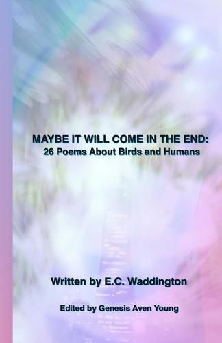 Cover image for Maybe It Will Come in the End