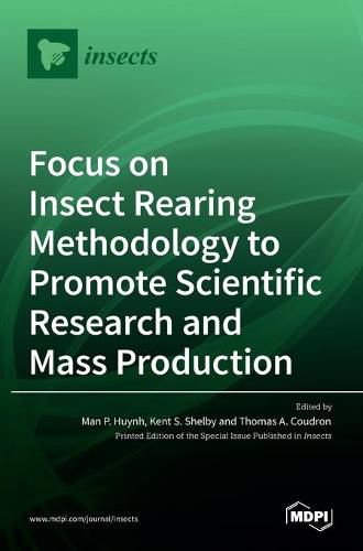 Cover image for Focus on Insect Rearing Methodology to Promote Scientific Research and Mass Production