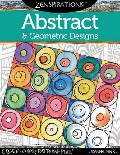 Zenspirations Coloring Book Abstract & Geometric Designs: Create, Color, Pattern, Play!