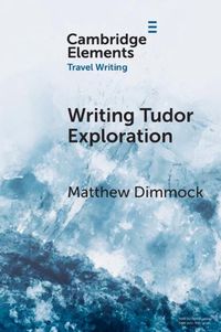 Cover image for Writing Tudor Exploration: Richard Eden and West Africa