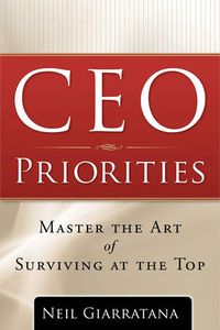 Cover image for CEO Priorities: Master the Art of Surviving at the Top