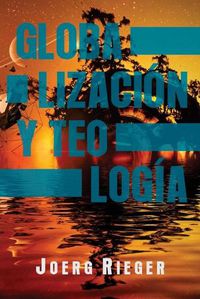 Cover image for Globalizacion y Teologia