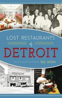 Cover image for Lost Restaurants of Detroit