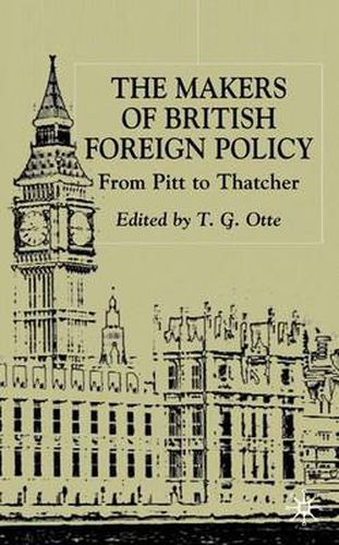 Cover image for The Makers of British Foreign Policy: From Pitt to Thatcher