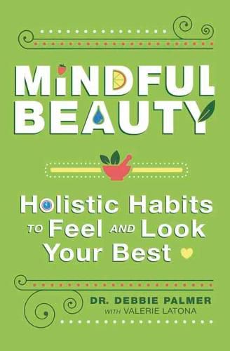 Cover image for Mindful Beauty: Holistic Habits to Feel and Look Your Best