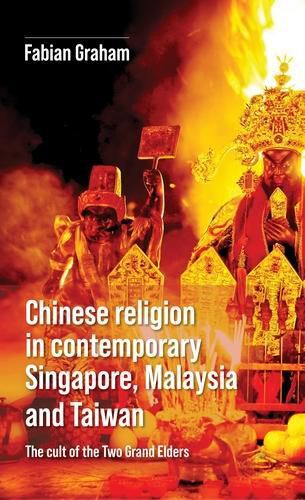 Cover image for Chinese Religion in Contemporary Singapore, Malaysia and Taiwan: The Cult of the Two Grand Elders