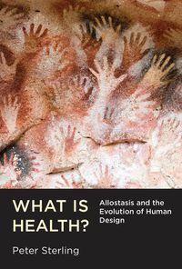 Cover image for What Is Health?: Allostasis and the Evolution of Human Design