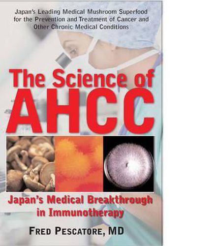 The Science of Ahcc the Science of Ahcc: The Medical Breakthrough in Natural Immunotherapy