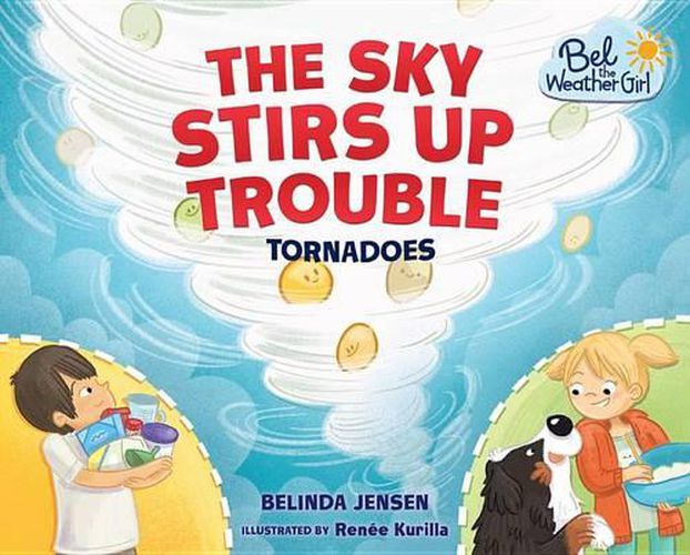 Cover image for The Sky Stirs Up Trouble: Tornadoes