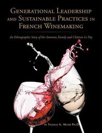 Cover image for Generational Leadership and Sustainable Practices in French Winemaking