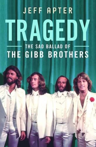 Cover image for Tragedy: The Sad Ballad of The Gibb Brothers