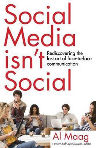 Cover image for Social Media Isn't Social: Rediscovering the lost art of face-to-face communication