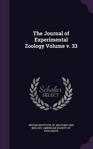 Cover image for The Journal of Experimental Zoology Volume V. 33