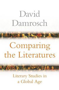 Cover image for Comparing the Literatures: Literary Studies in a Global Age