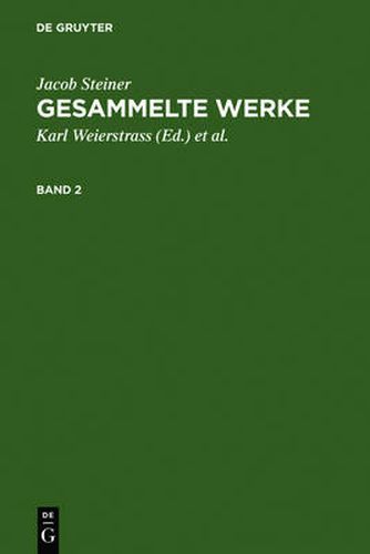 Jacob Steiner: Gesammelte Werke. Band 2