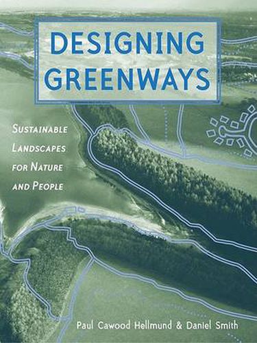 Cover image for Designing Greenways: Sustainable Landscapes for Nature and People, Second Edition