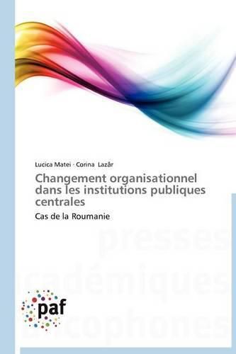 Cover image for Changement Organisationnel Dans Les Institutions Publiques Centrales