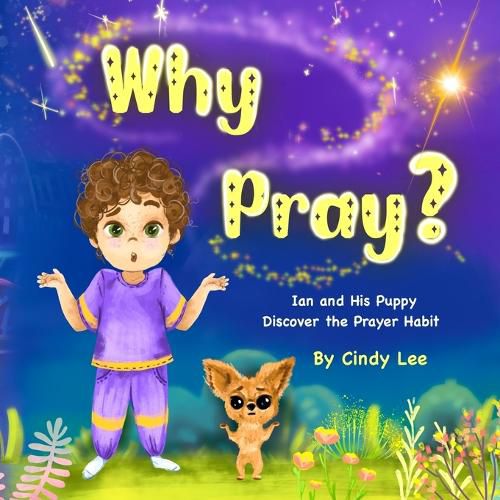 Cover image for Why Pray? Ian and His Puppy Discover the Prayer Habit
