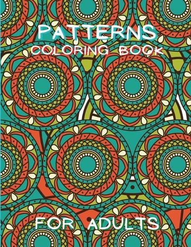 Cover image for Patterns Coloring Book for Adults: Stressless Adult Coloring Book Adult Coloring Relaxation Book Stress Relieving Coloring Book Amazing Patterns