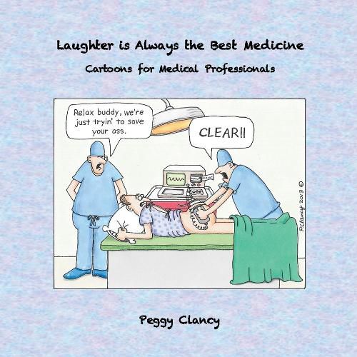 Cover image for Laughter is Always the Best Medicine: Cartoons for Medical Professionals