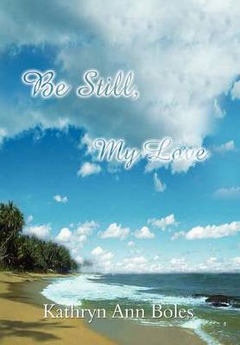 Cover image for Be Still, My Love