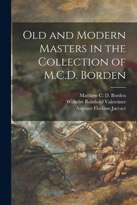 Cover image for Old and Modern Masters in the Collection of M.C.D. Borden