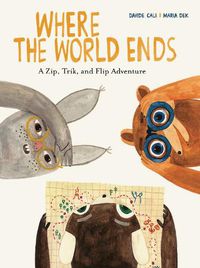 Cover image for Where the World Ends: A Zip, Trik, and Flip Adventure