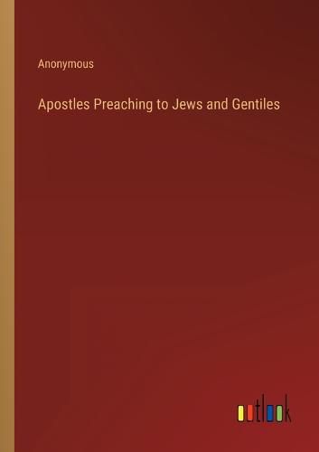 Cover image for Apostles Preaching to Jews and Gentiles