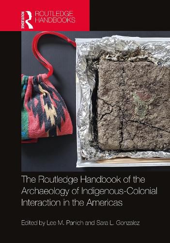 Routledge Handbook of the Archaeology of Indigenous-Colonial Interaction in the Americas