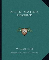 Cover image for Ancient Mysteries Described