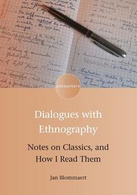 Cover image for Dialogues with Ethnography: Notes on Classics, and How I Read Them