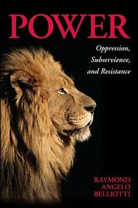 Cover image for Power: Oppression, Subservience, and Resistance