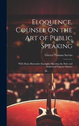 Eloquence, Counsel On the Art of Public Speaking